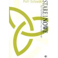 Religia i religioznawstwo - Fundacja Dominikańskie Studium Filozofii i Teologi Stare i nowe. - Gutowski Piotr - miniaturka - grafika 1