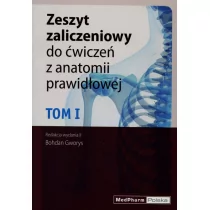 MedPharm Polska Zeszyt zaliczeniowy do ćwiczeń z anatomii prawidłowej Tom 1