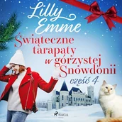 Audiobooki - literatura piękna - Świąteczne tarapaty w górzystej Snowdonii - część 4 Lilly Emme - miniaturka - grafika 1