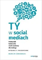Ty w social mediach Podręcznik budowania marki osobistej dla każdego Wydanie II poszerzone - Psychologia - miniaturka - grafika 2