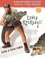 Nauki przyrodnicze - Łowca krokodyli. Niewiarygodne przygody Steve'a i Terri Irwinów - miniaturka - grafika 1