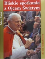 Religia i religioznawstwo - Bliskie spotkanie z Ojcem Świętym - miniaturka - grafika 1