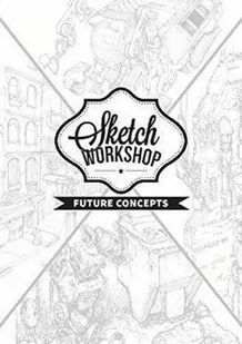 3DTotal Publishing Sketch Workshop: Future Concepts - Pozostałe książki - miniaturka - grafika 1