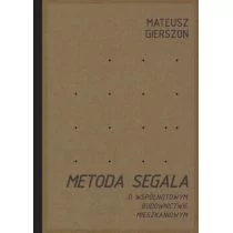 Bractwo Trojka Metoda Segala. O wspólnotowym budownictwie mieszkaniowym GIERSZON MATEUSZ - Książki o architekturze - miniaturka - grafika 1