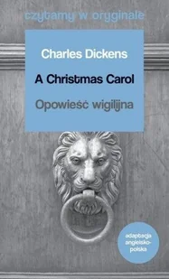 Charles Dickens A Christmas Carol Opowieść wigilijna - Książki do nauki języka angielskiego - miniaturka - grafika 2