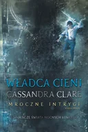 Fantasy - Władca Cieni Mroczne intrygi Cassandra Clare - miniaturka - grafika 1