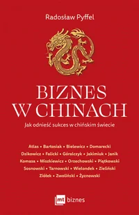 MT Biznes Biznes w Chinach: Jak odnieść sukces w chińskim świecie - Pozostałe książki MT Biznes Biznes w Chinach: Jak odnieść sukces w chińskim świecie - Pozostałe książki - miniaturka - grafika 1