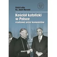 Religia i religioznawstwo - Łatka Rafał, Marecki Józef Kościół katolicki w Polsce rządzonej przez komunistów - dostępny od ręki, natychmiastowa wysyłka - miniaturka - grafika 1