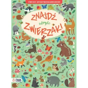 Znajdź ukryte zwierzaki. Ćwicz spostrzegawczość - Claire Stamper - Kolorowanki, wyklejanki - miniaturka - grafika 1