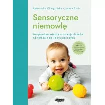 Sensoryczne niemowlę. Kompendium wiedzy o rozwoju dziecka od narodzin do 18 miesiąca życia - Poradniki dla rodziców - miniaturka - grafika 1