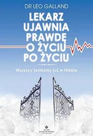 Ezoteryka - LEKARZ UJAWNIA PRAWDĘ O ŻYCIU PO ŻYCIU WSZYSCY JESTEŚMY JUŻ W NIEBIE DR LEO GALLAND - miniaturka - grafika 1