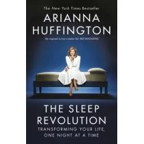 The Sleep Revolution - Arianna Huffington