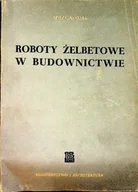 Książki o kulturze i sztuce - Roboty żelbetowe w budownictwie - miniaturka - grafika 1
