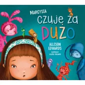 Literatura popularno naukowa dla młodzieży - Marcysia czuje za dużo - miniaturka - grafika 1