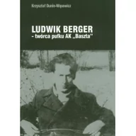 Historia świata - Lampa i Iskra Boża Ludwik Berger twórca pułku AK""Baszta"" - Krzysztof Dunin-Wąsowicz - miniaturka - grafika 1