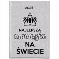 Notesy i bloczki - KALENDARZ SREBRNY B5 2025 Dla Najlepszej Kobiety MAMUSI NA ŚWIECIE Wz - miniaturka - grafika 1