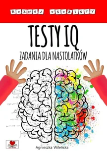 Testy IQ. Zadania dla nastolatków - Agnieszka Wileńska - Lektury szkoła podstawowa - miniaturka - grafika 1