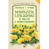 Powieści i opowiadania - Zbigniew T. Nowak Mniszek lekarski w walce z nowotworami! - miniaturka - grafika 1