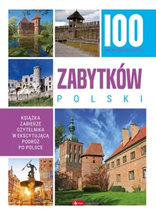 100 najpiękniejszych zabytków Polski - Opracowanie zbiorowe - Przewodniki - miniaturka - grafika 1