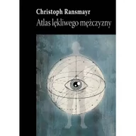 Powieści - Biuro Literackie Atlas lękliwego mężczyzny - Ransmayr Christoph - miniaturka - grafika 1