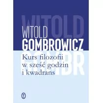 KURS FILOZOFII W SZEŚĆ GODZIN I KWADRANS Witold Gombrowicz OD 24,99zł - Klasyka - miniaturka - grafika 1