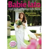 Powieści - Babie lato, czyli bądź szczęśliwa całe życie - AGNIESZKA PEREPECZKO - miniaturka - grafika 1