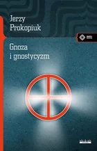 Gnoza I Gnostycy Jerzy Prokopiuk - Religia i religioznawstwo - miniaturka - grafika 2