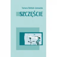Poezja - Stowarzyszenie Pisarzy Polskich Szczęście BOŁDAK-JANOWSKA TAMARA - miniaturka - grafika 1