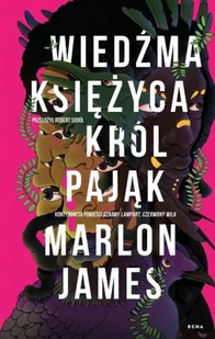 Wiedźma Księżyca, Król Pająk - Marlon James - Proza - miniaturka - grafika 1