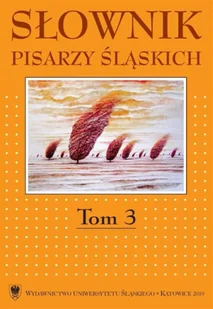 Słownik pisarzy śląskich. T.3 - red. Jacek Lyszczyna, Dariusz Rott - Pomoce naukowe - miniaturka - grafika 1