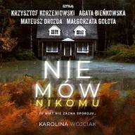 Audiobooki - kryminał, sensacja, thriller - Nie mów nikomu Karolina Wójciak - miniaturka - grafika 1