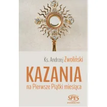 SPES ks. Andrzej Zwoliński Kazania na Pierwsze Piątki miesiąca - Religia i religioznawstwo - miniaturka - grafika 1