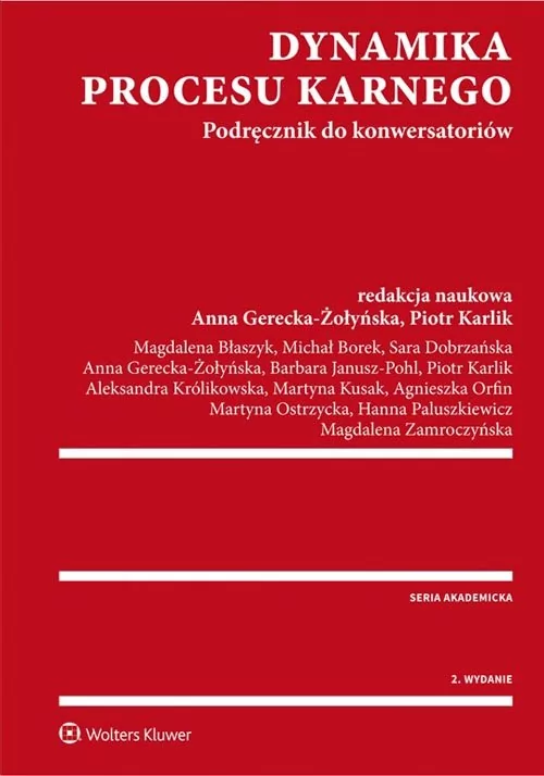 Dynamika procesu karnego Podręcznik do konwersatoriów - Anna Gerecka-Żołyńska, Karlik Piotr