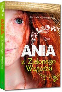 Ania z Zielonego Wzgórza - Lucy Maud Montgomery - książka - Lektury szkoła podstawowa - miniaturka - grafika 1