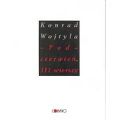 Poezja - Pod czerwień 111 wierszy Konrad Wojtyła - miniaturka - grafika 1