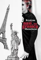 Felietony i reportaże - Krystyna Mazurówna Nasi za granicą - miniaturka - grafika 1