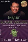 Poradniki dla rodziców - Instytut Praktycznej Edukacji Mądre bogate dziecko - Robert T. Kiyosaki, Sharon L. Lechter - miniaturka - grafika 1