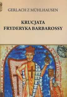 Krucjata Fryderyka Barbarossy Gerlach z Muhlhausen - Historia świata - miniaturka - grafika 2