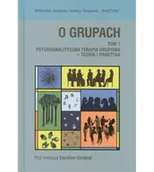 Psychologia - O grupach. Tom 1. Psychoanalityczna terapia grupowa – teoria i praktyka (wyd. 2) - miniaturka - grafika 1