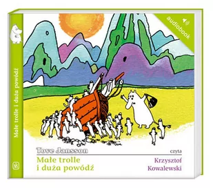 Nasza Księgarnia Małe trolle i duża powódź (audiobook CD) - Tove Jansson - Audiobooki dla dzieci i młodzieży - miniaturka - grafika 1