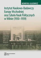 Pedagogika i dydaktyka - Iglewicz Henryka Instytut Naukowo-Badawczy Europy Wschodniej oraz Szkoła Nauk Politycznych w Wilnie (1930-1939) - miniaturka - grafika 1