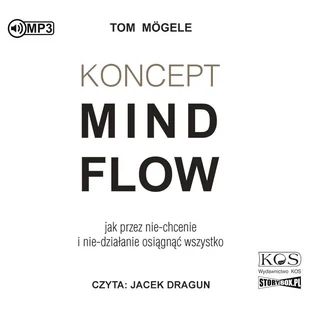 Koncept MindFlow. Jak przez nie-chcenie i nie-działanie osiągnąć - Audiobooki - literatura popularnonaukowa - miniaturka - grafika 1