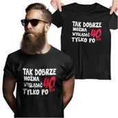 Gadżety dla niej i dla niego - Koszulka na urodziny na 40 czterdziestkę z napisem Tak dobrze można wyglądać tylko po 40tce - miniaturka - grafika 1