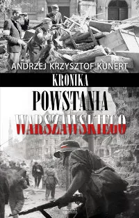 Zysk i S-ka Kronika Powstania Warszawskiego - Kunert Andrzej Krzysztof