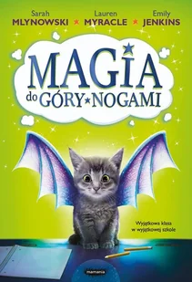Magia do góry nogami Lauren Myracle Sarah Mlynowski Emily Jenkins - Literatura popularno naukowa dla młodzieży - miniaturka - grafika 2
