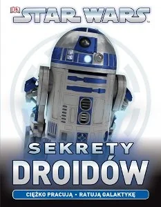 Sekrety Droidów. Gwiezdne Wojny - Książki edukacyjne - miniaturka - grafika 1