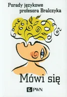 Materiały pomocnicze dla uczniów - Mówi się Porady językowe profesora Bralczyka - Jerzy Bralczyk - miniaturka - grafika 1