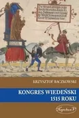 Technika - Kongres wiedeński 1515 roku - Krzysztof Baczkowski - miniaturka - grafika 1