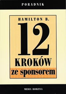 Media Rodzina B. Hamilton 12 kroków ze sponsorem - Poradniki psychologiczne - miniaturka - grafika 1