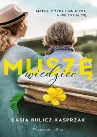 Kasia Bulicz Kasprzak Muszę wiedzieć - Romanse - miniaturka - grafika 1